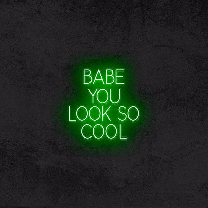 Babe You Look So Cool - Good Vibes Neon