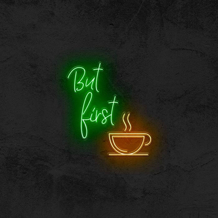 But First Coffee ☕ - Good Vibes Neon