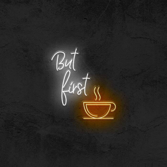 But First Coffee ☕ - Good Vibes Neon