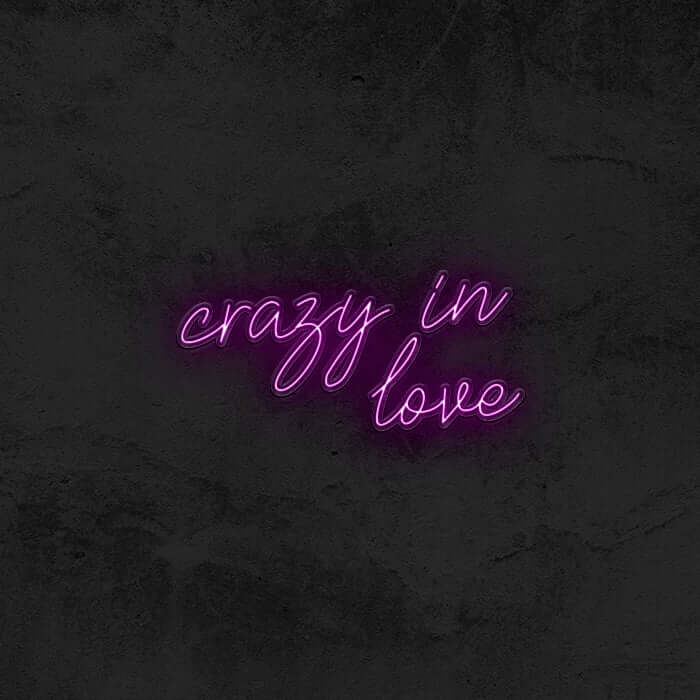 Crazy in Love Neon Sign