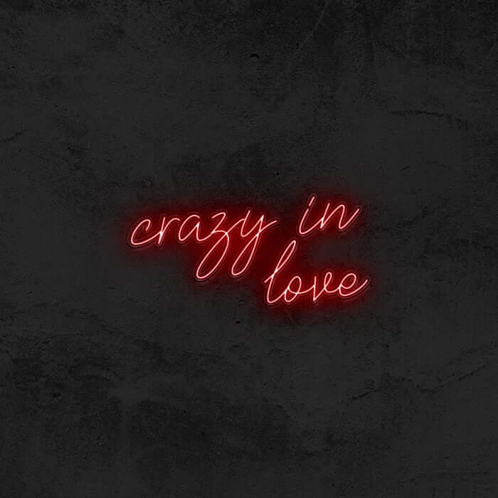 Crazy in Love Neon Sign