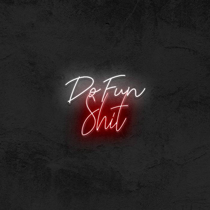 Do Fun Shit 🤘 - Good Vibes Neon