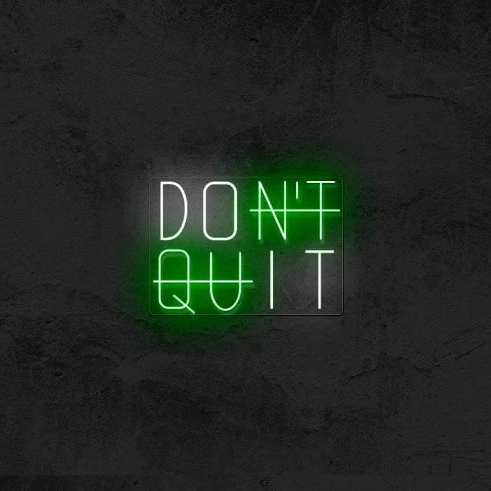 Don’t Quit - Good Vibes Neon