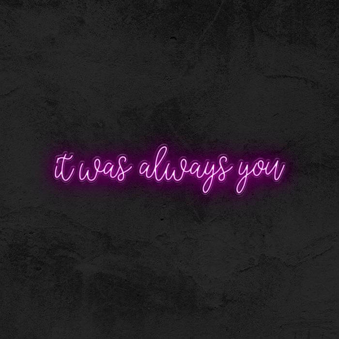 It Was Always You - Good Vibes Neon
