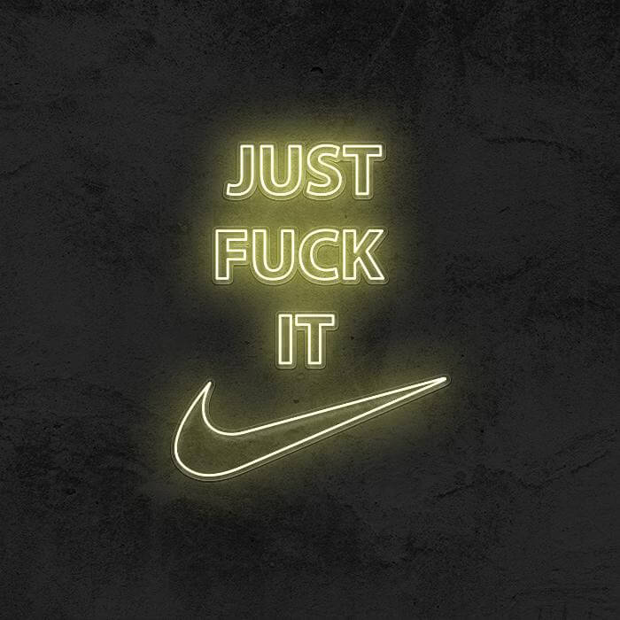 Just Fuck It - Nike Neon Sign
