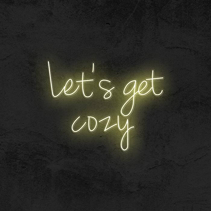 Lets Get Cozy 🤤 - Good Vibes Neon