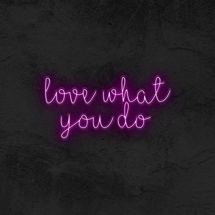Love What You Do - Good Vibes Neon