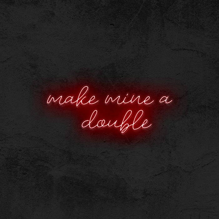 Make Mine A Double ✌ - Good Vibes Neon