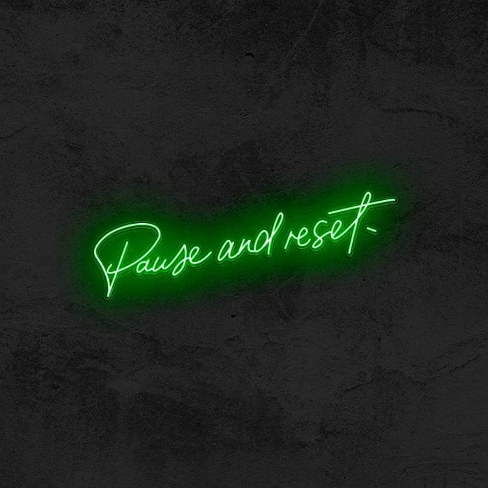 Pause And Reset. - Good Vibes Neon