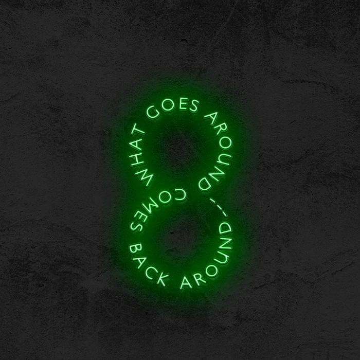 What Goes Around Comes Back Around... - Good Vibes Neon