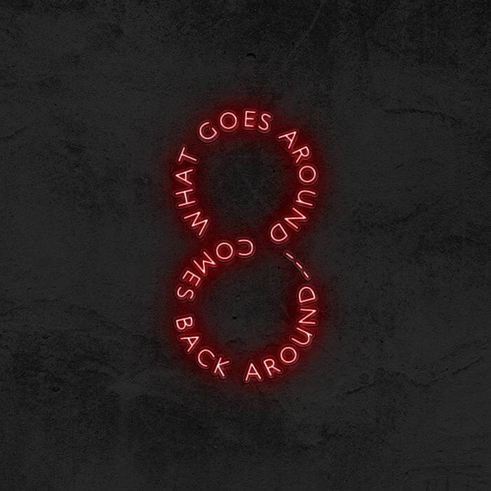 What Goes Around Comes Back Around... - Good Vibes Neon