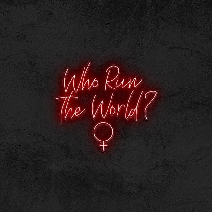 WHO RUN THE WORLD? 👧 - Good Vibes Neon