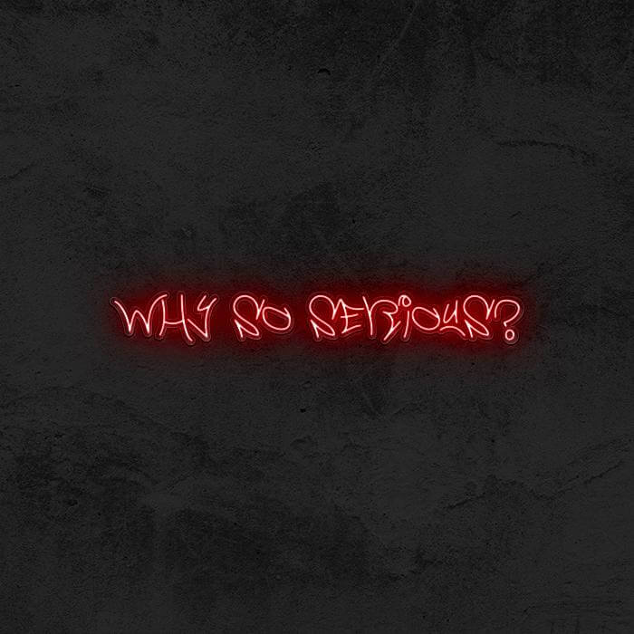WHY SO SERIOUS? (JOKER) - Good Vibes Neon
