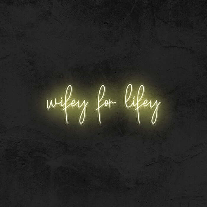 Wifey for Lifey 💍 Neon Sign