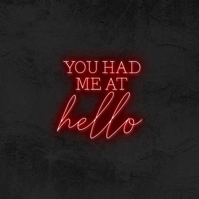 YOU HAD ME AT hello - Good Vibes Neon