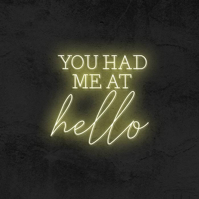 YOU HAD ME AT hello - Good Vibes Neon