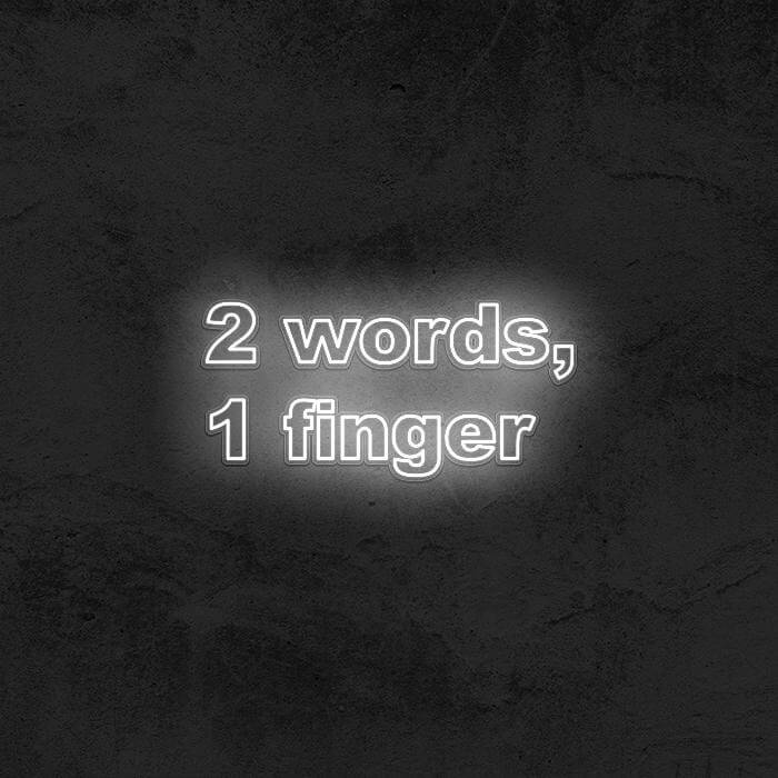 2 Words, 1 Finger - Good Vibes Neon