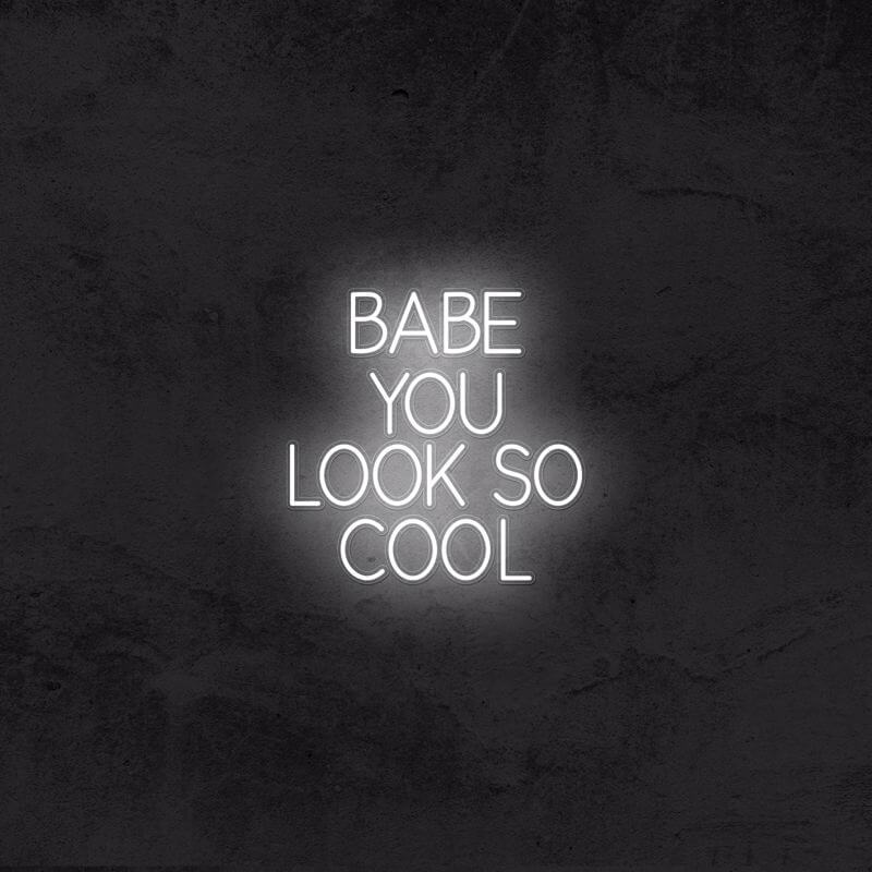 Babe You Look So Cool - Good Vibes Neon
