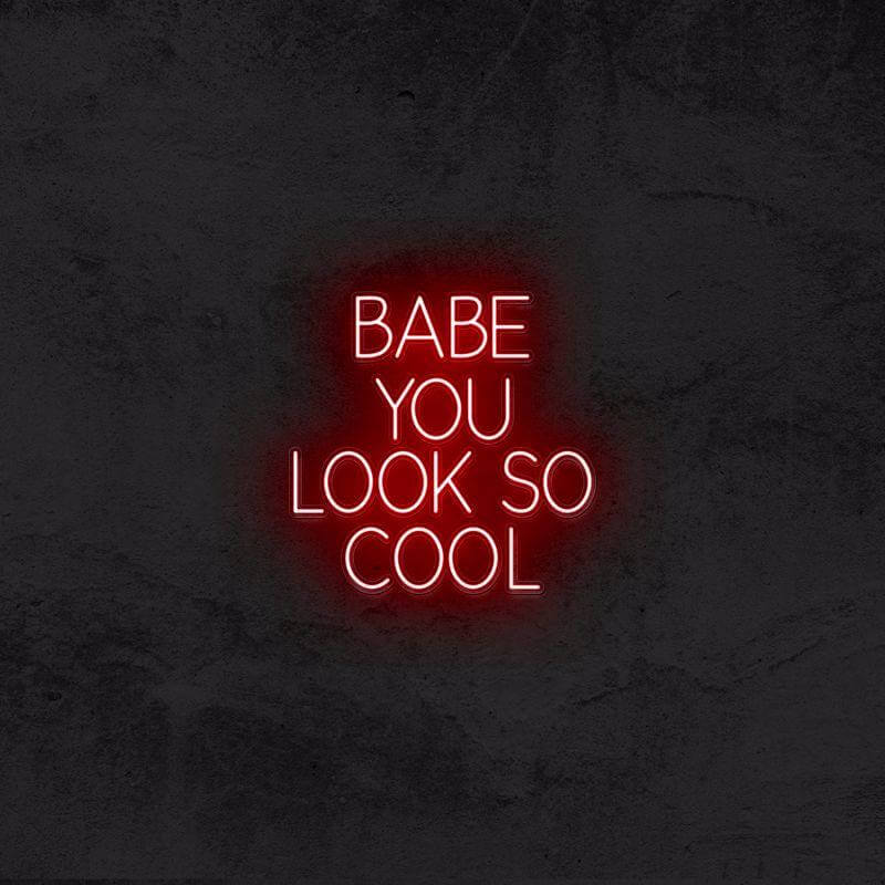 Babe You Look So Cool - Good Vibes Neon