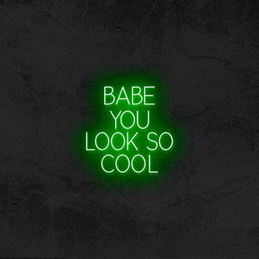 Babe You Look So Cool - Good Vibes Neon