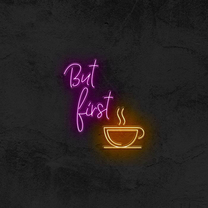 But First Coffee ☕ - Good Vibes Neon