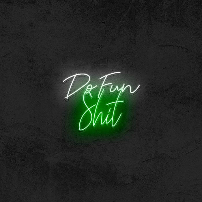 Do Fun Shit 🤘 - Good Vibes Neon