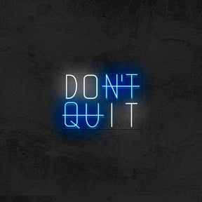 Don’t Quit - Good Vibes Neon