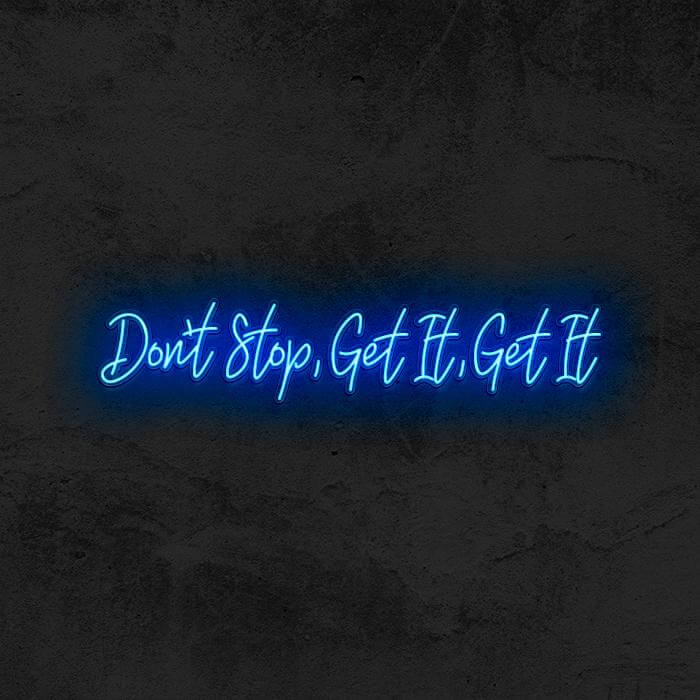 DON’T STOP, GET IT, GET IT - Good Vibes Neon