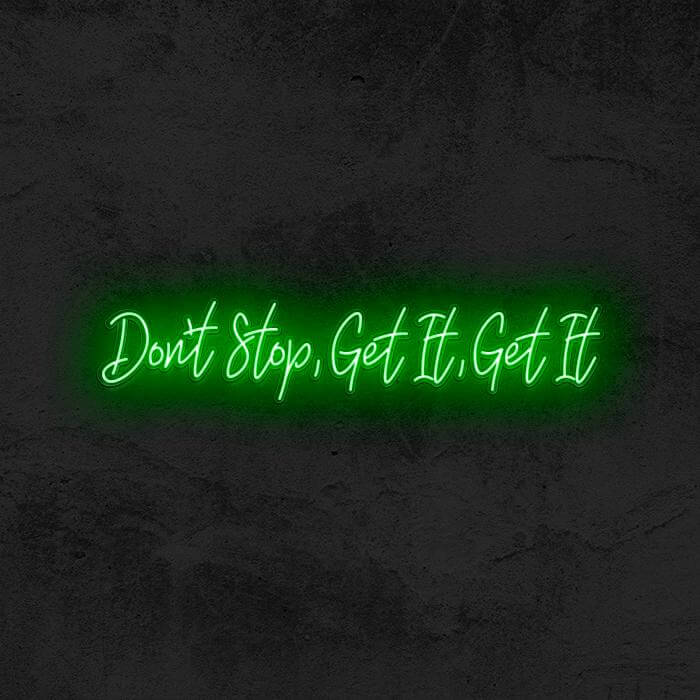 DON’T STOP, GET IT, GET IT - Good Vibes Neon
