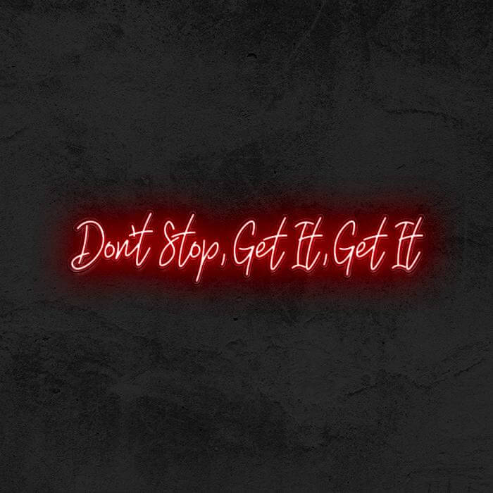 DON’T STOP, GET IT, GET IT - Good Vibes Neon