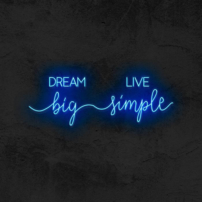 Dream Big Live Simple - Good Vibes Neon