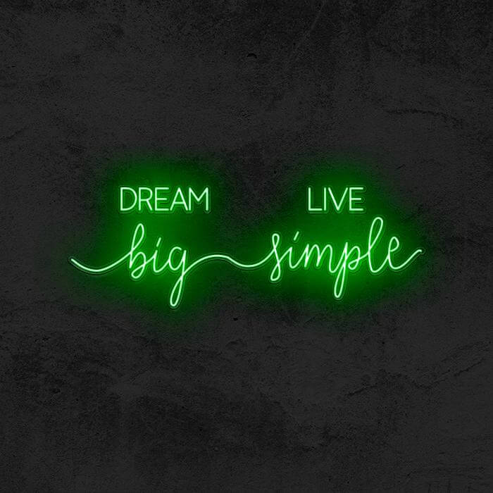 Dream Big Live Simple - Good Vibes Neon
