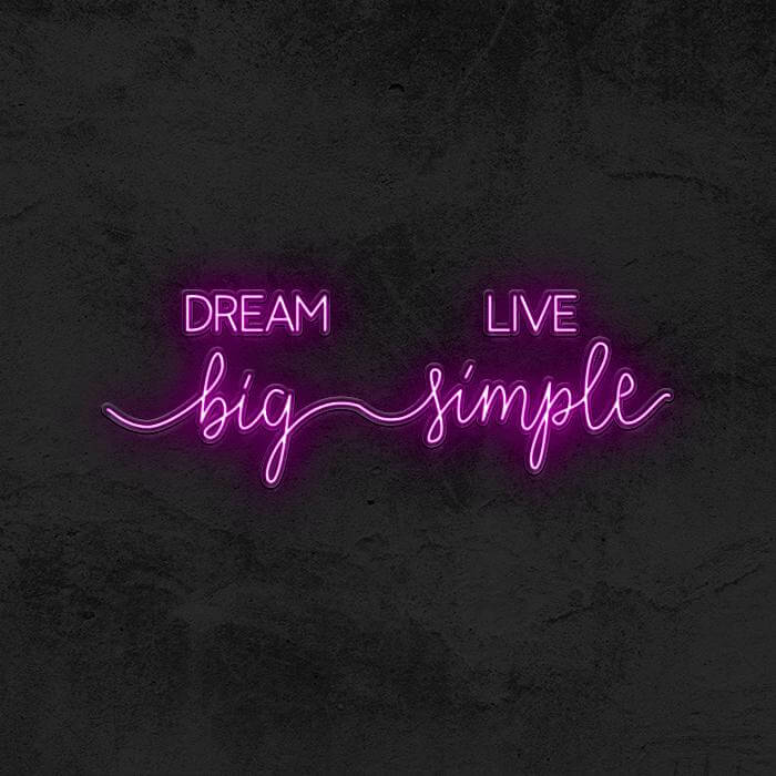 Dream Big Live Simple - Good Vibes Neon