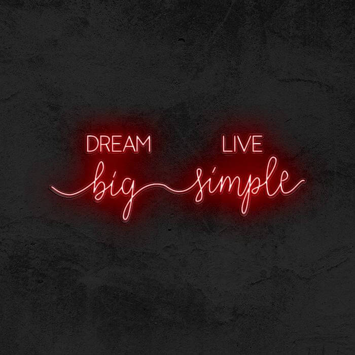 Dream Big Live Simple - Good Vibes Neon