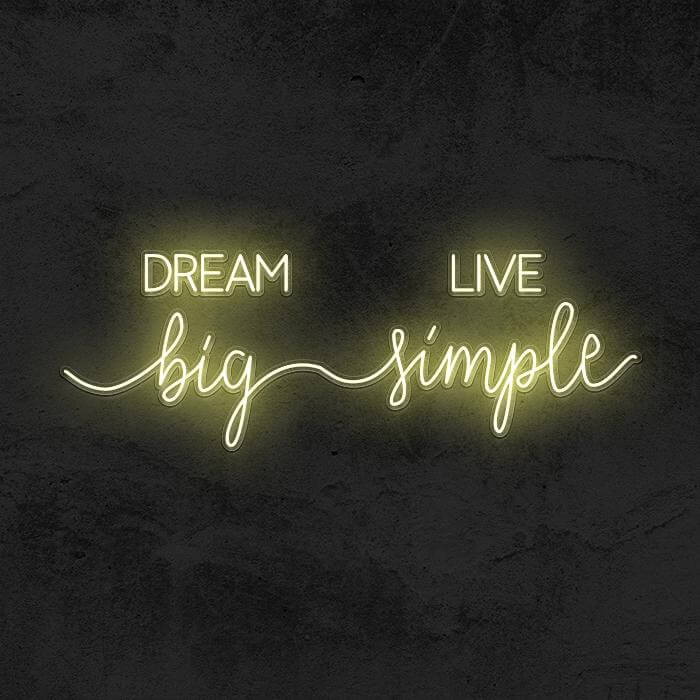 Dream Big Live Simple - Good Vibes Neon