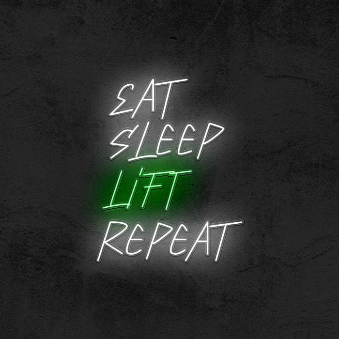 EAT SLEEP LIFT REPEAT - Good Vibes Neon