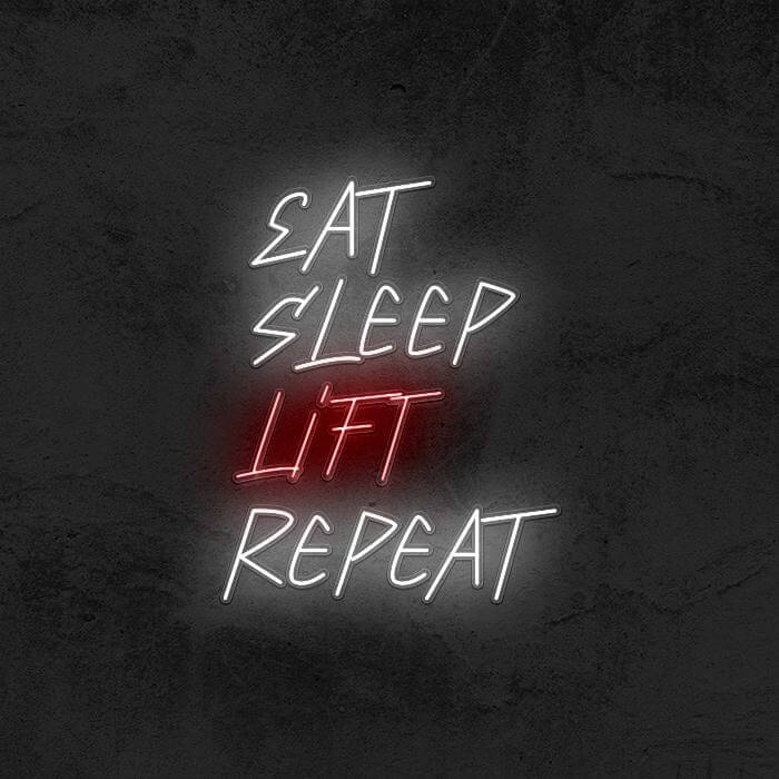EAT SLEEP LIFT REPEAT - Good Vibes Neon