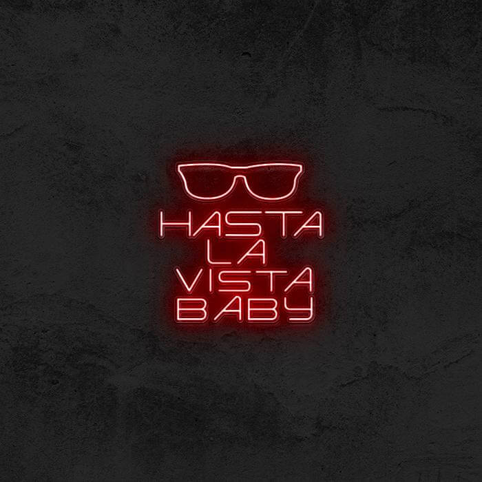 HASTA LA VISTA BABY 😎 (TERMINATOR) - Good Vibes Neon