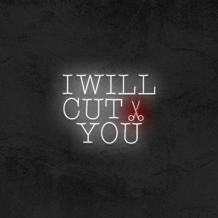 I Will Cut You ✂ - Good Vibes Neon