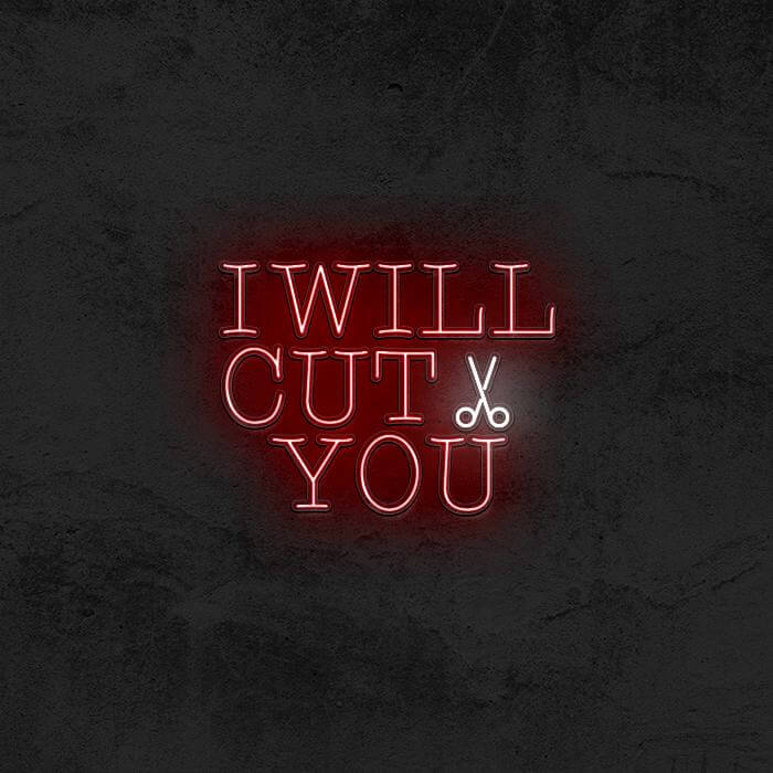 I Will Cut You ✂ - Good Vibes Neon