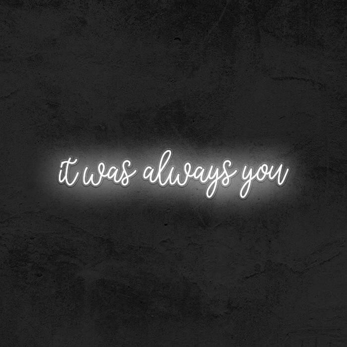It Was Always You - Good Vibes Neon