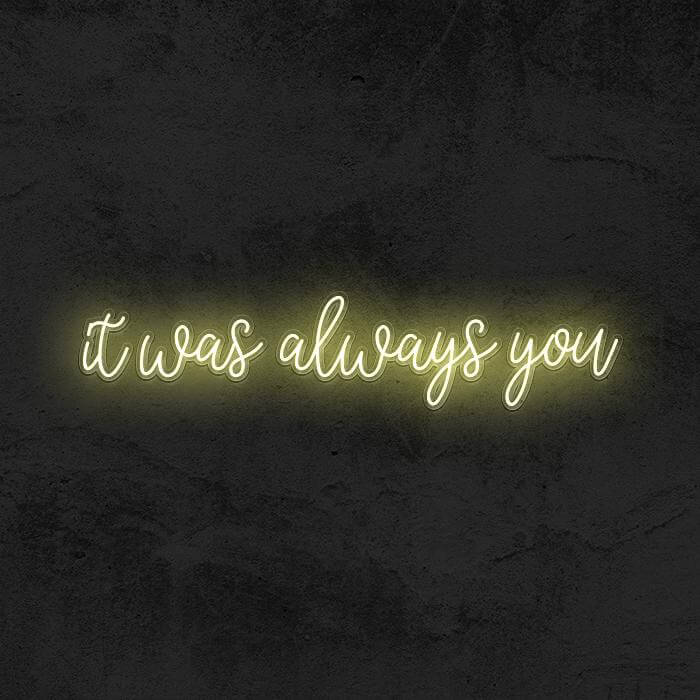 It Was Always You - Good Vibes Neon