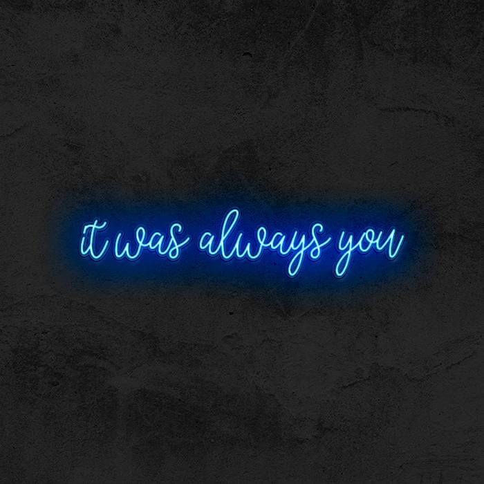 It Was Always You - Good Vibes Neon