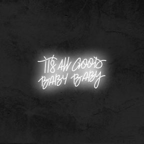 It's all good baby baby - Good Vibes Neon