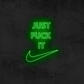 Just Fuck It - Nike Neon Sign