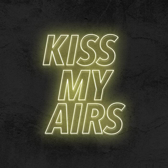 KISS MY AIRS - Good Vibes Neon