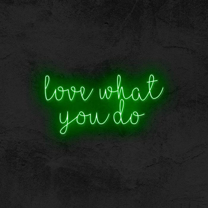 Love What You Do - Good Vibes Neon