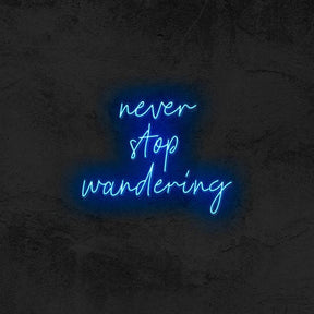 Never Stop Wandering - Good Vibes Neon