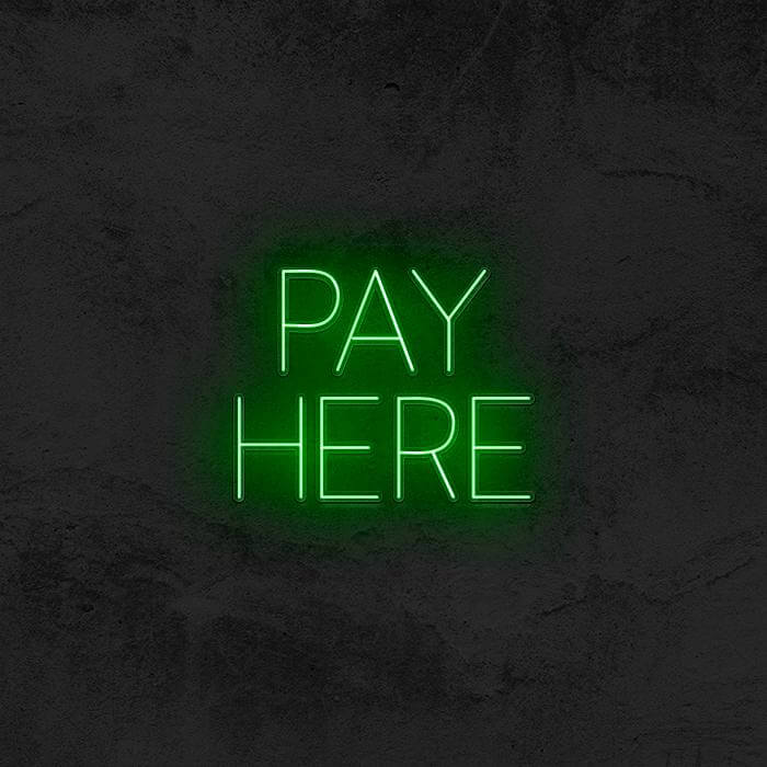 Pay Here 💵 Neon Sign - Good Vibes Neon