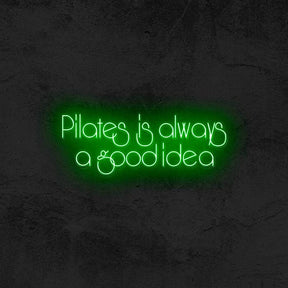 Pilates Is Always a Good Idea - Good Vibes Neon